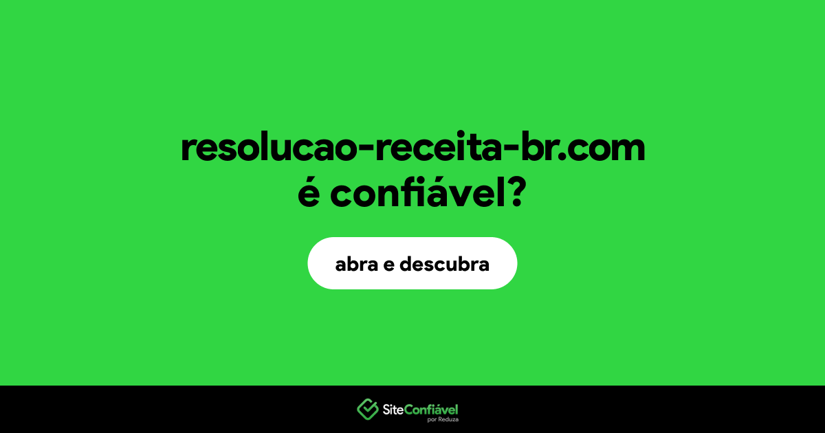 O site resolucao-receita-br.com é confiável?