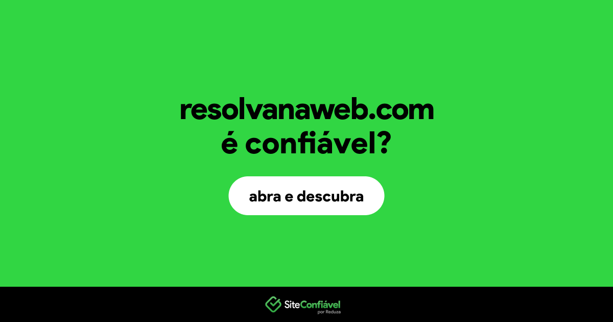 O site resolvanaweb.com é confiável?