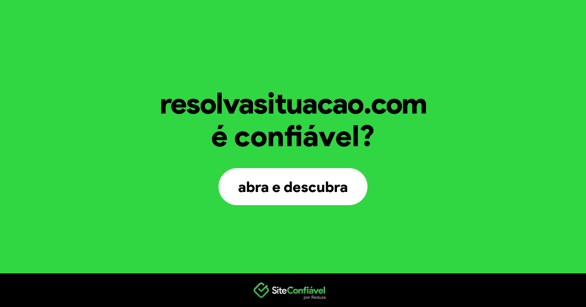 O site resolvasituacao.com é confiável?
