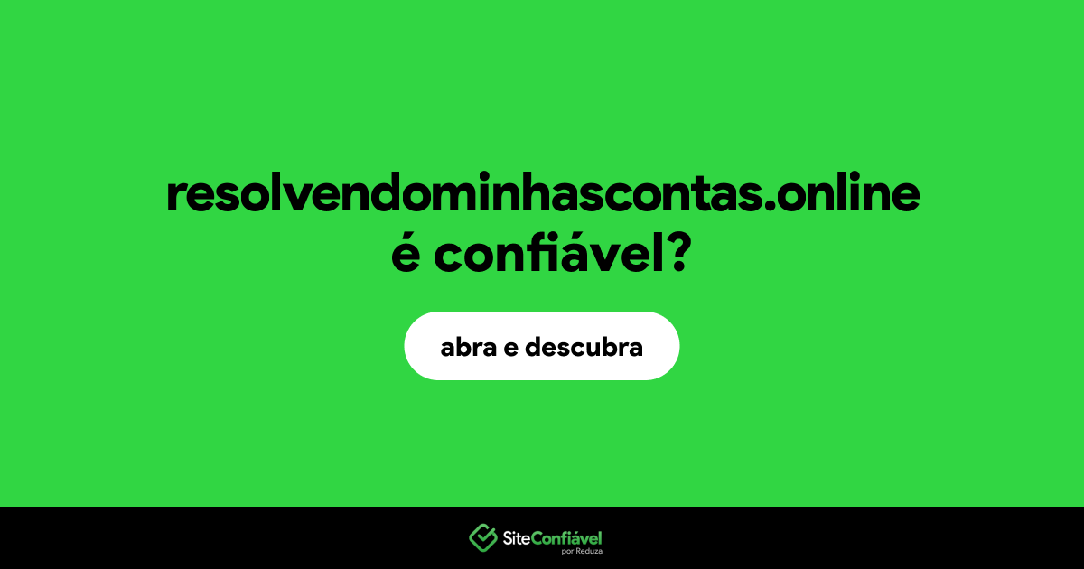 O site resolvendominhascontas.online é confiável?