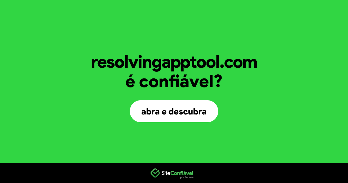 O site resolvingapptool.com é confiável?