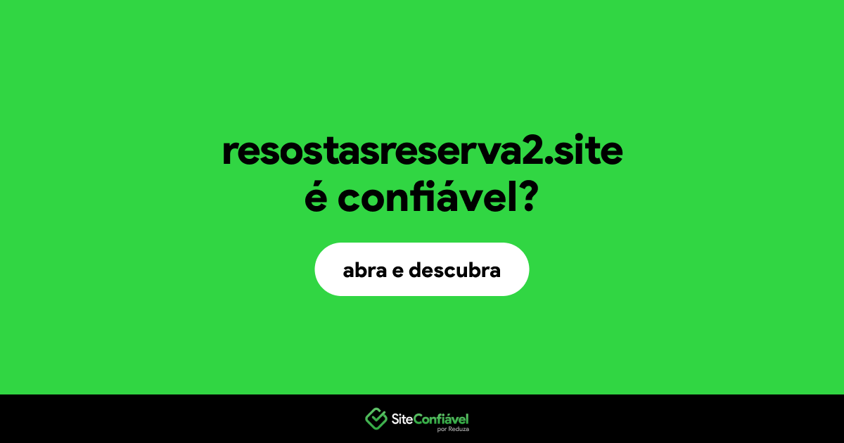 O site resostasreserva2.site é confiável?