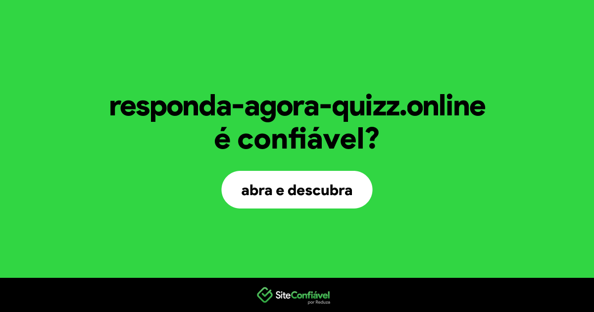 O site responda-agora-quizz.online é confiável?