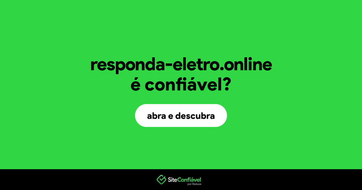 O site responda-eletro.online é confiável?