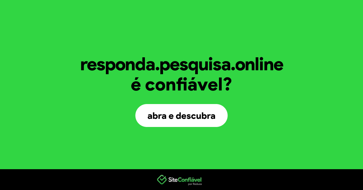 O site responda.pesquisa.online é confiável?
