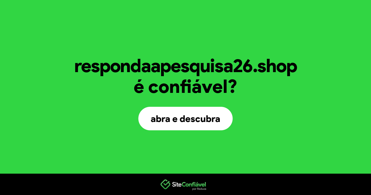 O site respondaapesquisa26.shop é confiável?