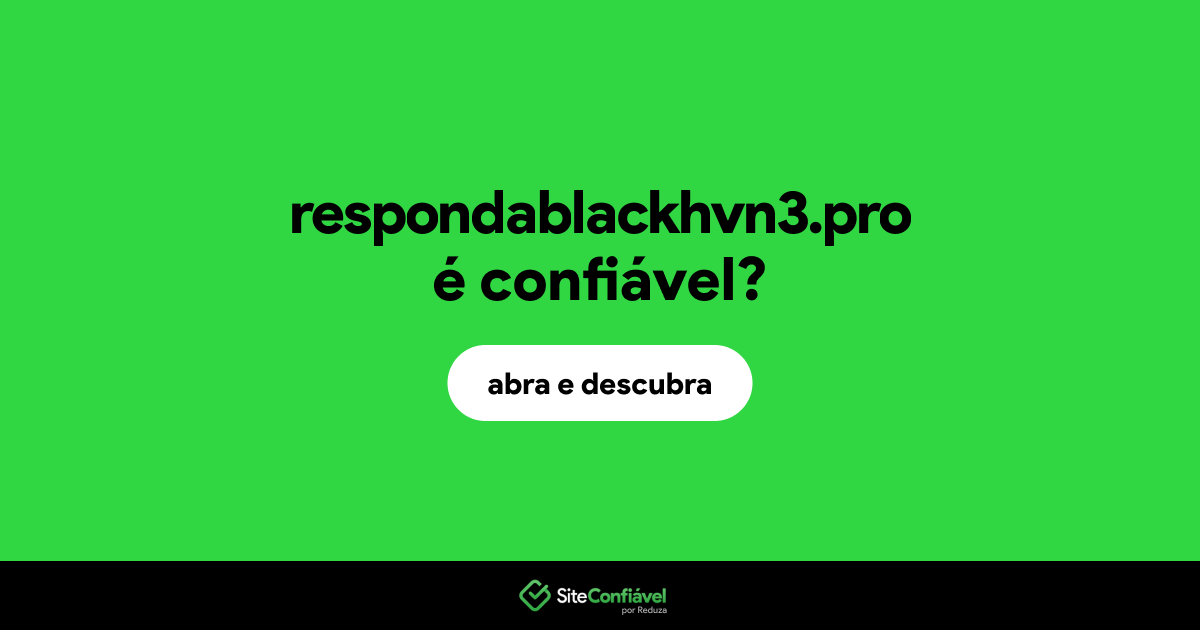 O site respondablackhvn3.pro é confiável?