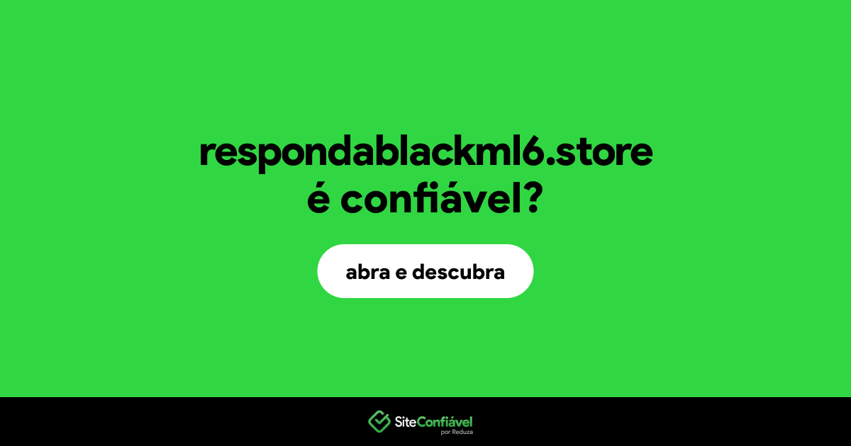 O site respondablackml6.store é confiável?