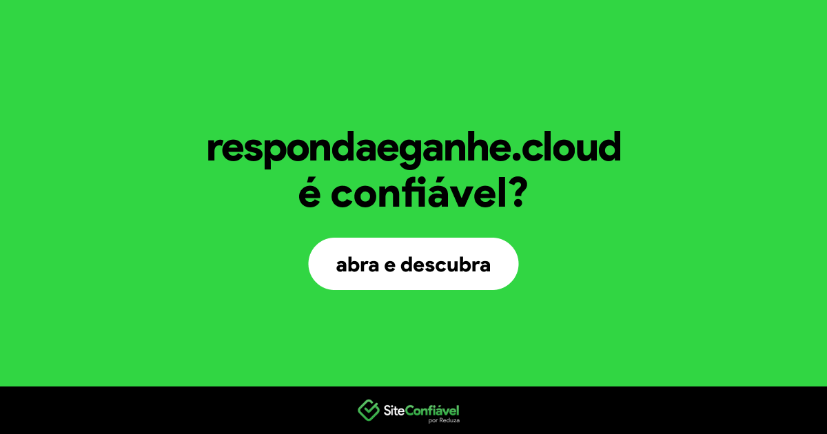 O site respondaeganhe.cloud é confiável?