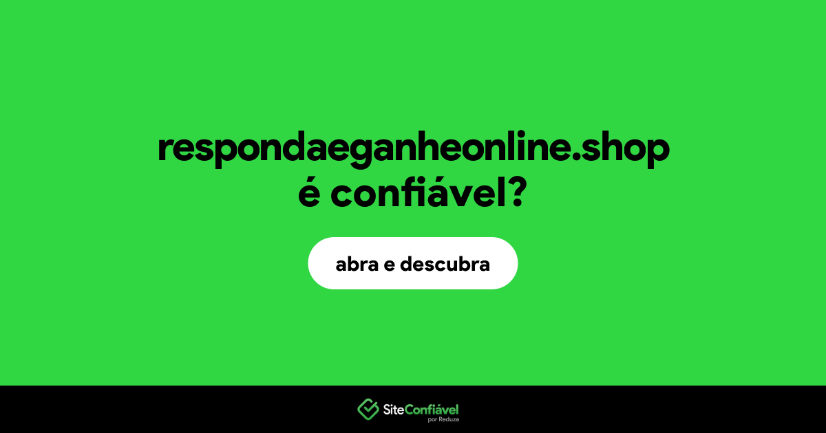 O site respondaeganheonline.shop é confiável?