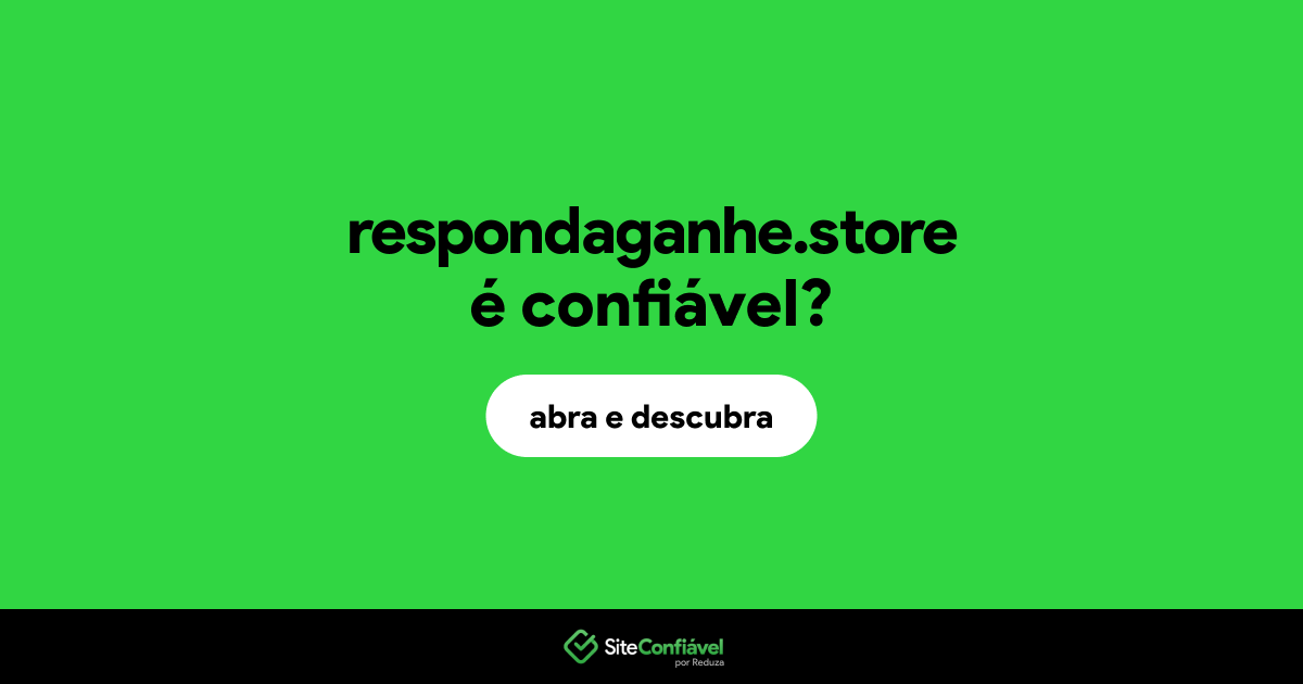O site respondaganhe.store é confiável?