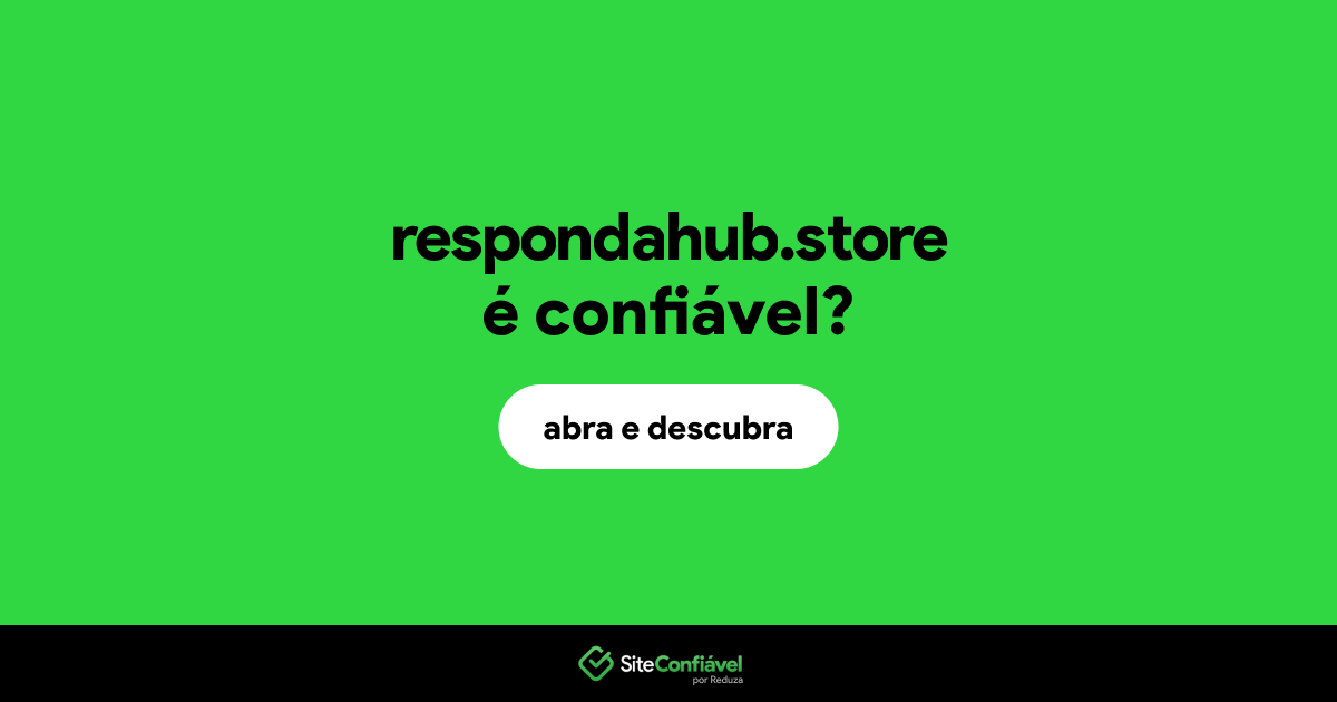 O site respondahub.store é confiável?