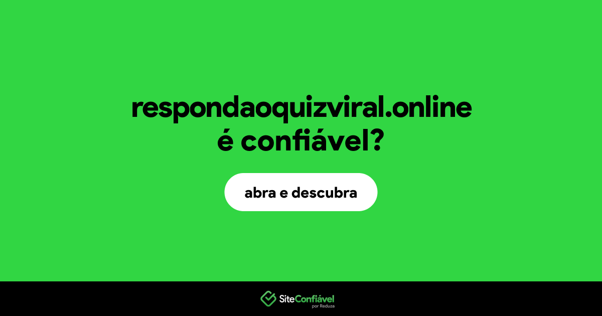 O site respondaoquizviral.online é confiável?