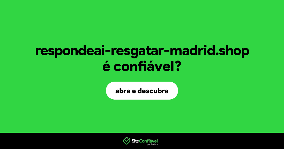 O site respondeai-resgatar-madrid.shop é confiável?