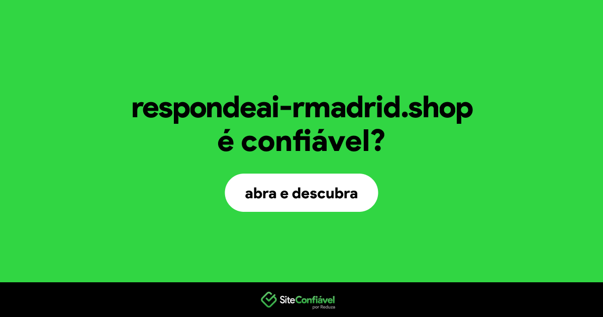 O site respondeai-rmadrid.shop é confiável?