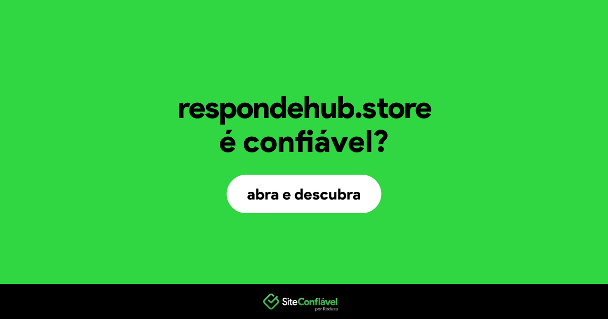 O site respondehub.store é confiável?
