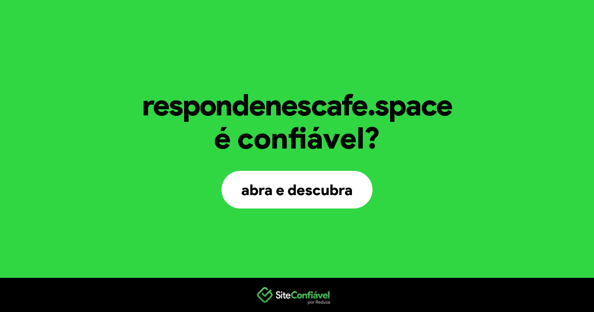 O site respondenescafe.space é confiável?