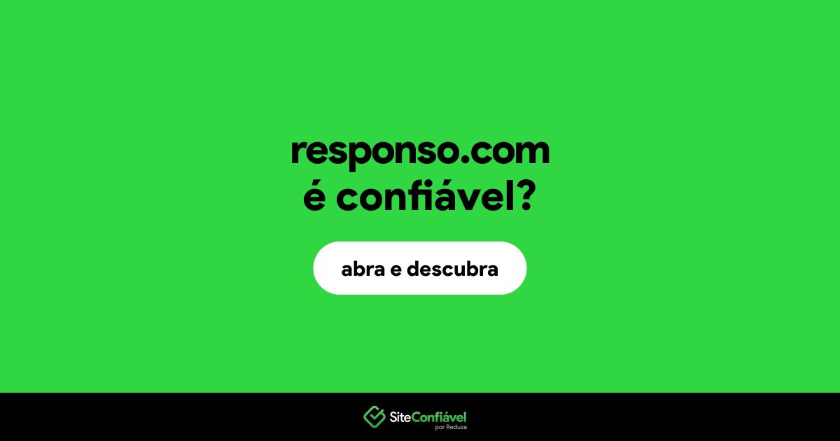 O site responso.com é confiável?