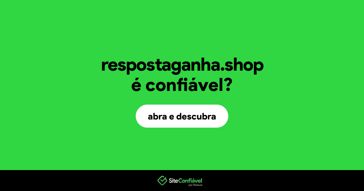 O site respostaganha.shop é confiável?