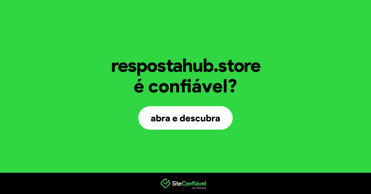 O site respostahub.store é confiável?