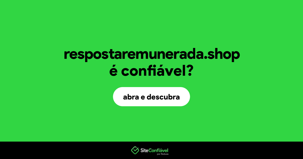 O site respostaremunerada.shop é confiável?