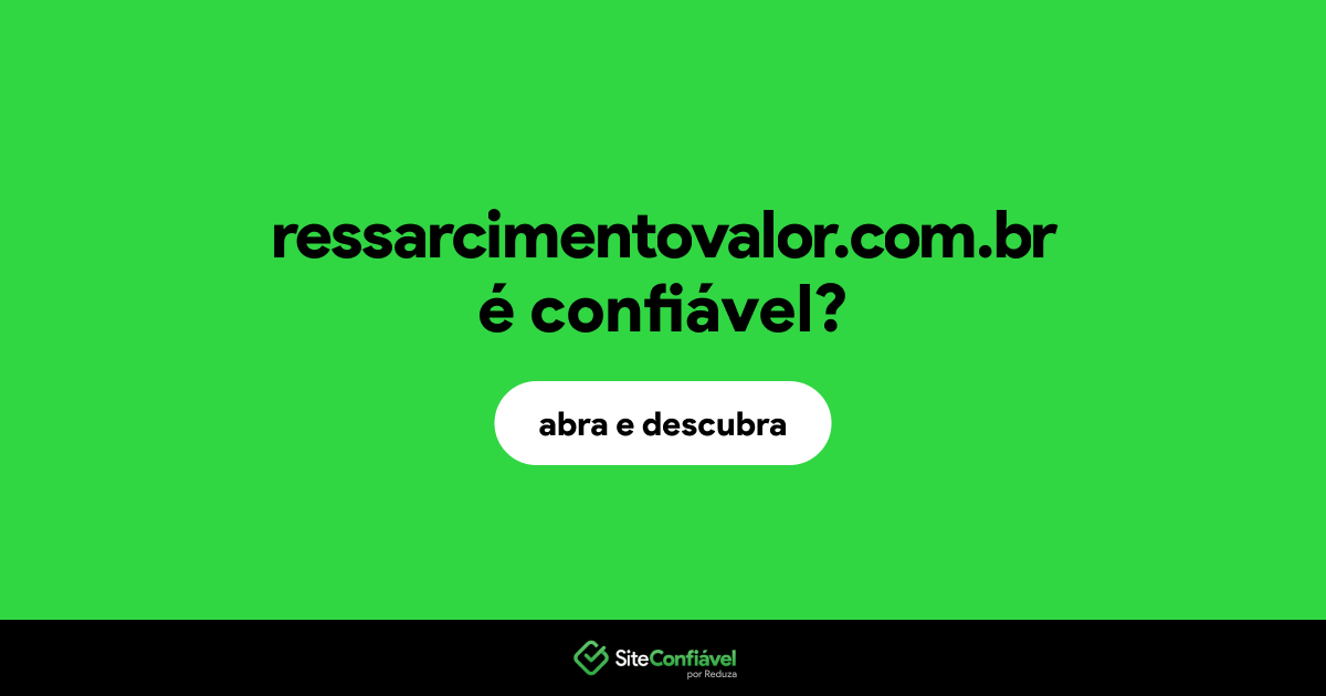 O site ressarcimentovalor.com.br é confiável?