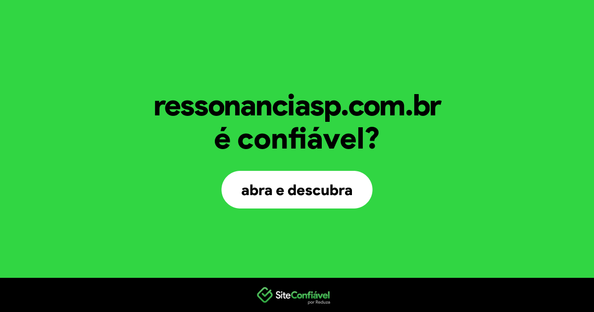 O site ressonanciasp.com.br é confiável?
