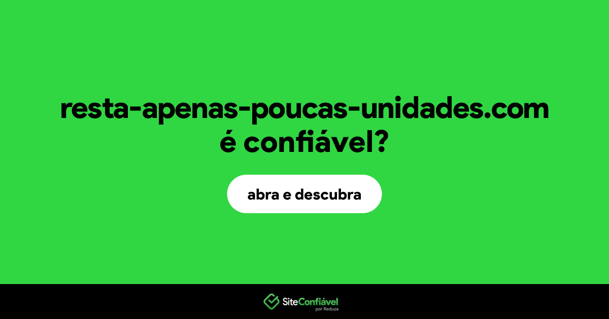 O site resta-apenas-poucas-unidades.com é confiável?