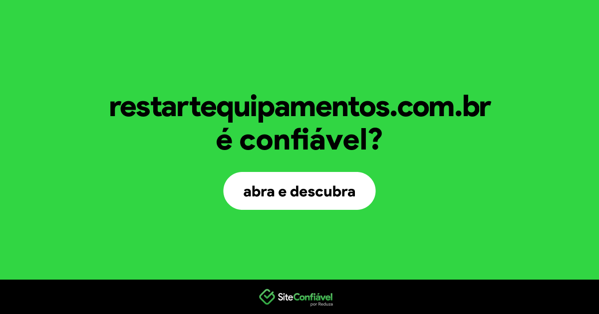 O site restartequipamentos.com.br é confiável?