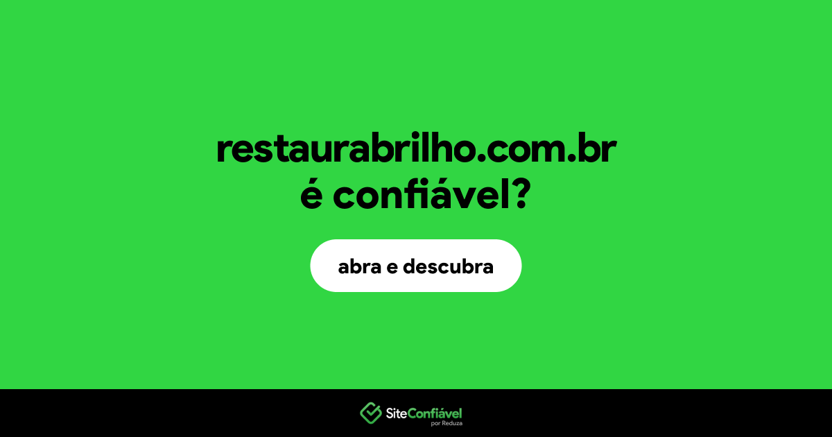 O site restaurabrilho.com.br é confiável?