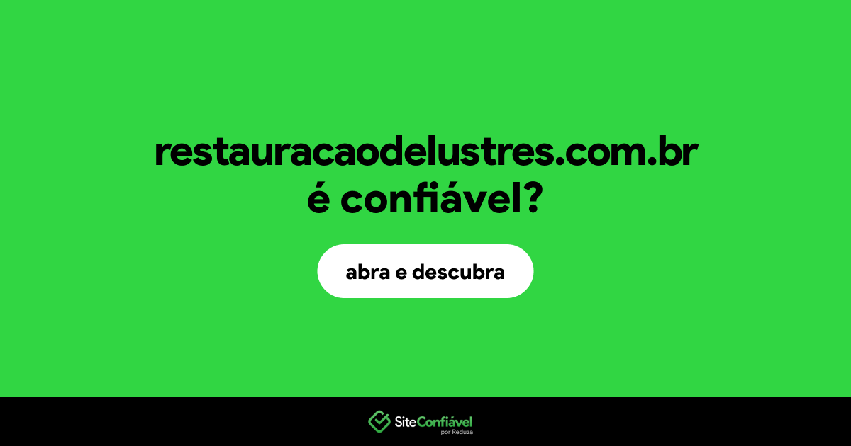 O site restauracaodelustres.com.br é confiável?