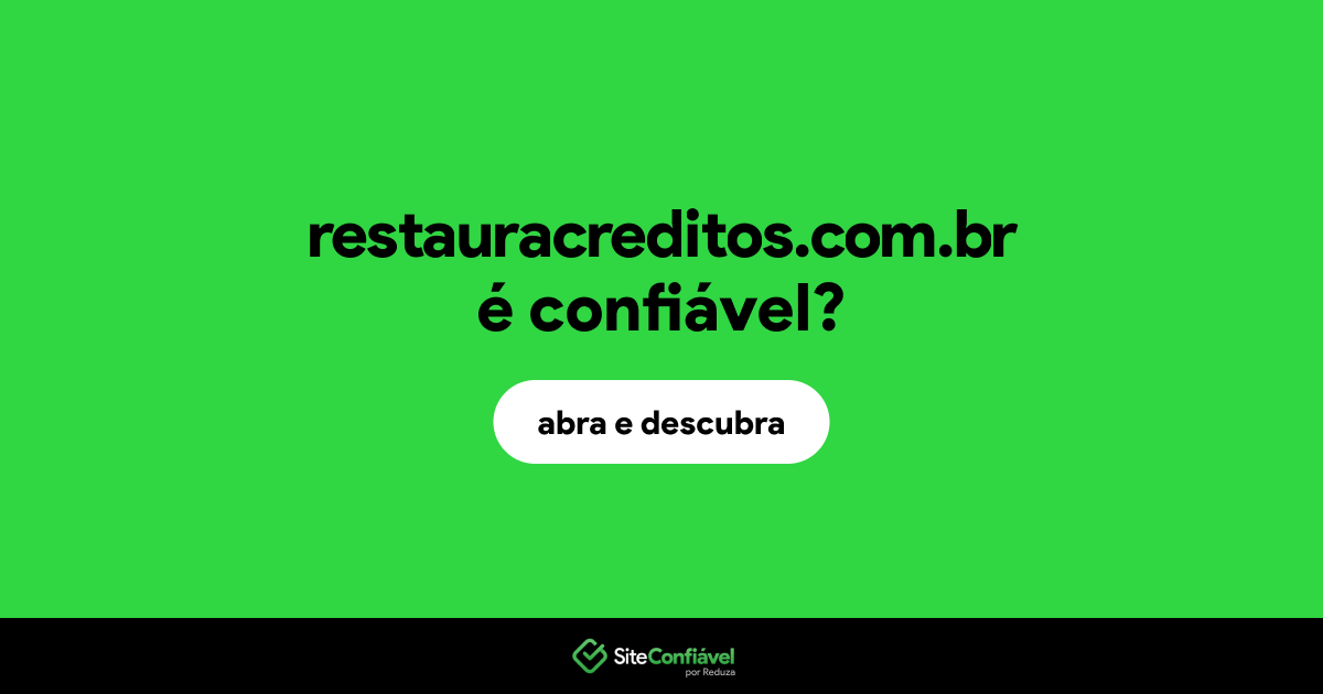 O site restauracreditos.com.br é confiável?