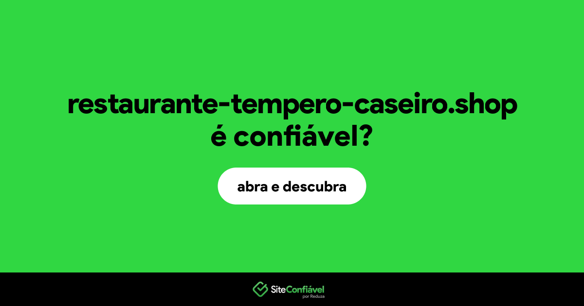 O site restaurante-tempero-caseiro.shop é confiável?