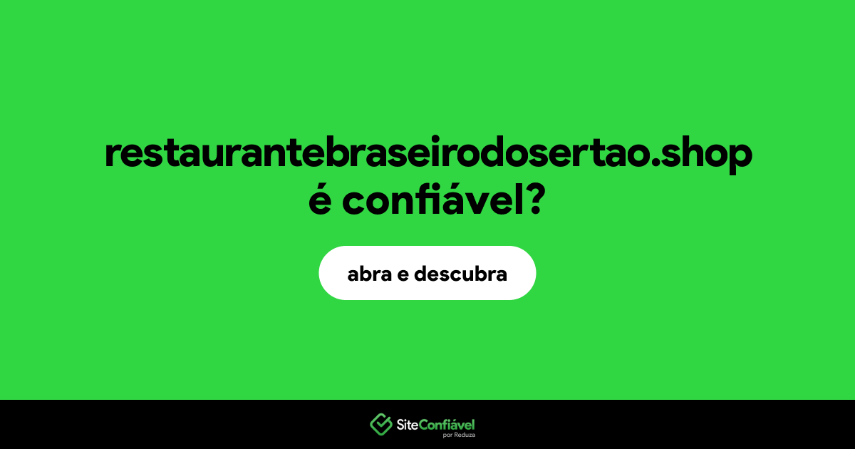 O site restaurantebraseirodosertao.shop é confiável?