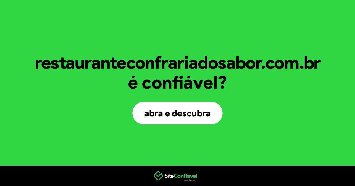 O site restauranteconfrariadosabor.com.br é confiável?
