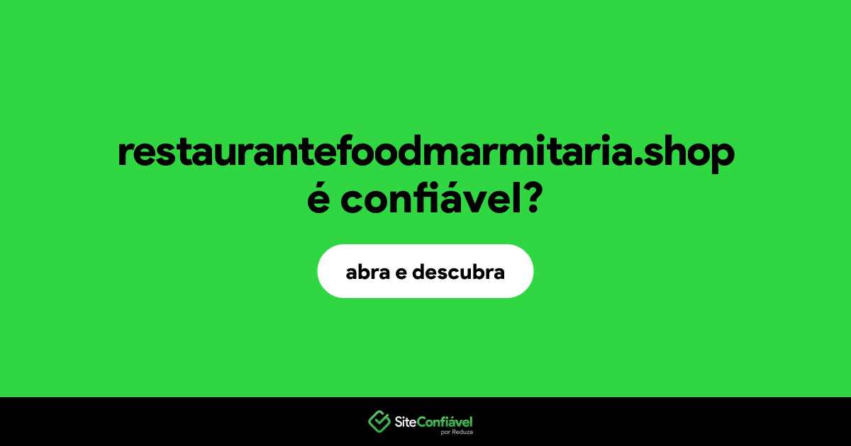 O site restaurantefoodmarmitaria.shop é confiável?
