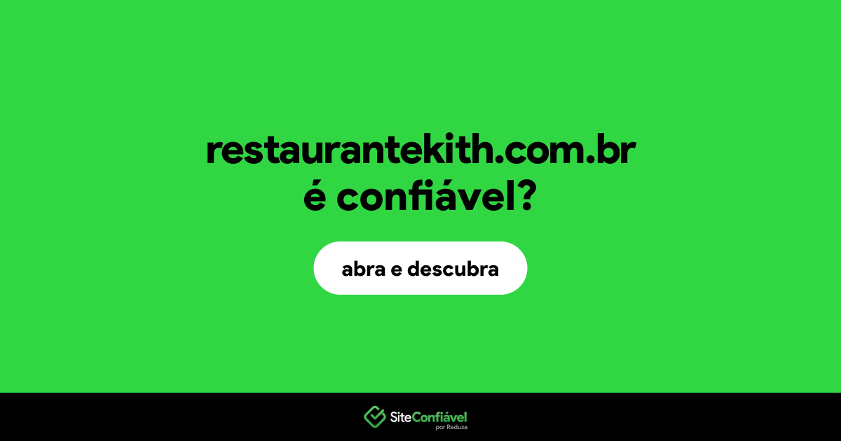 O site restaurantekith.com.br é confiável?