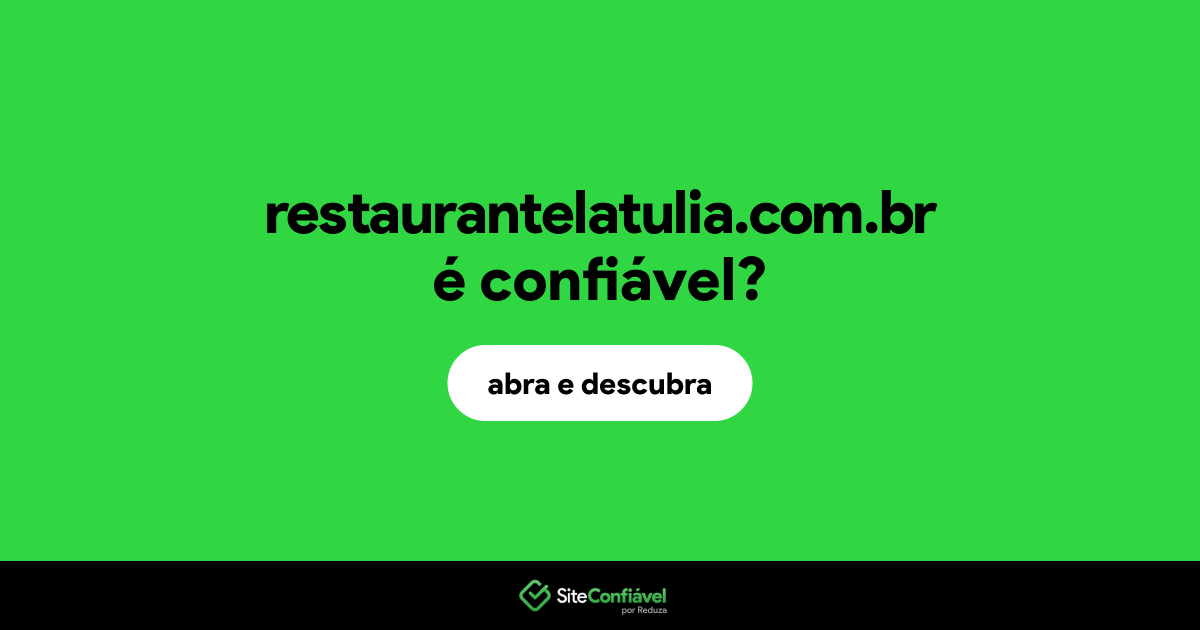O site restaurantelatulia.com.br é confiável?