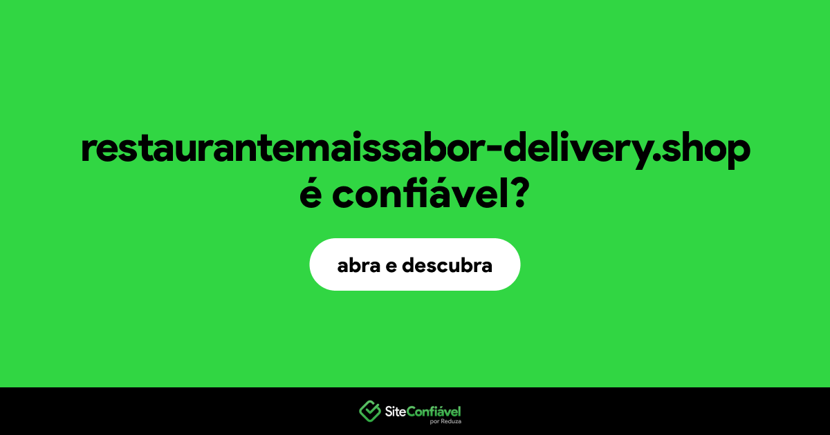 O site restaurantemaissabor-delivery.shop é confiável?