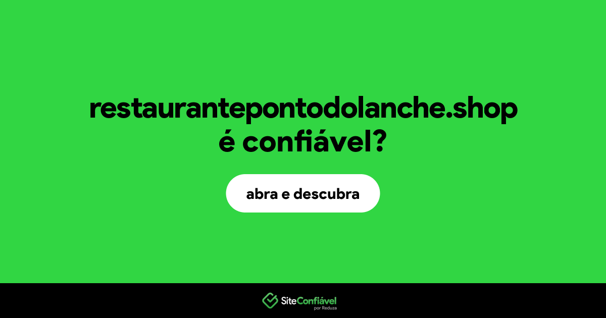 O site restaurantepontodolanche.shop é confiável?