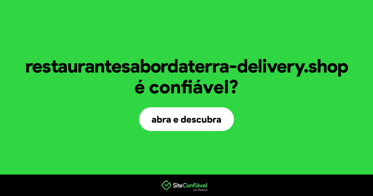 O site restaurantesabordaterra-delivery.shop é confiável?