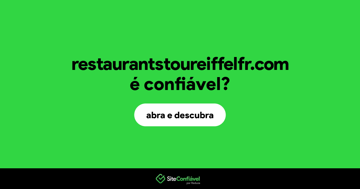O site restaurantstoureiffelfr.com é confiável?