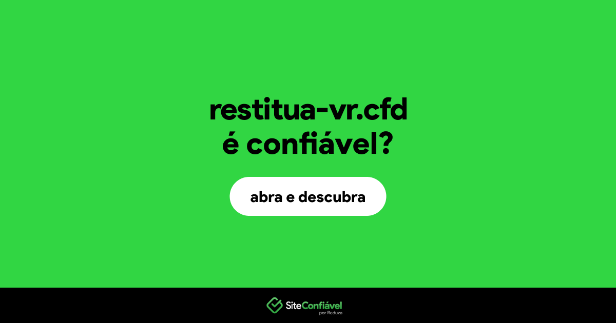 O site restitua-vr.cfd é confiável?