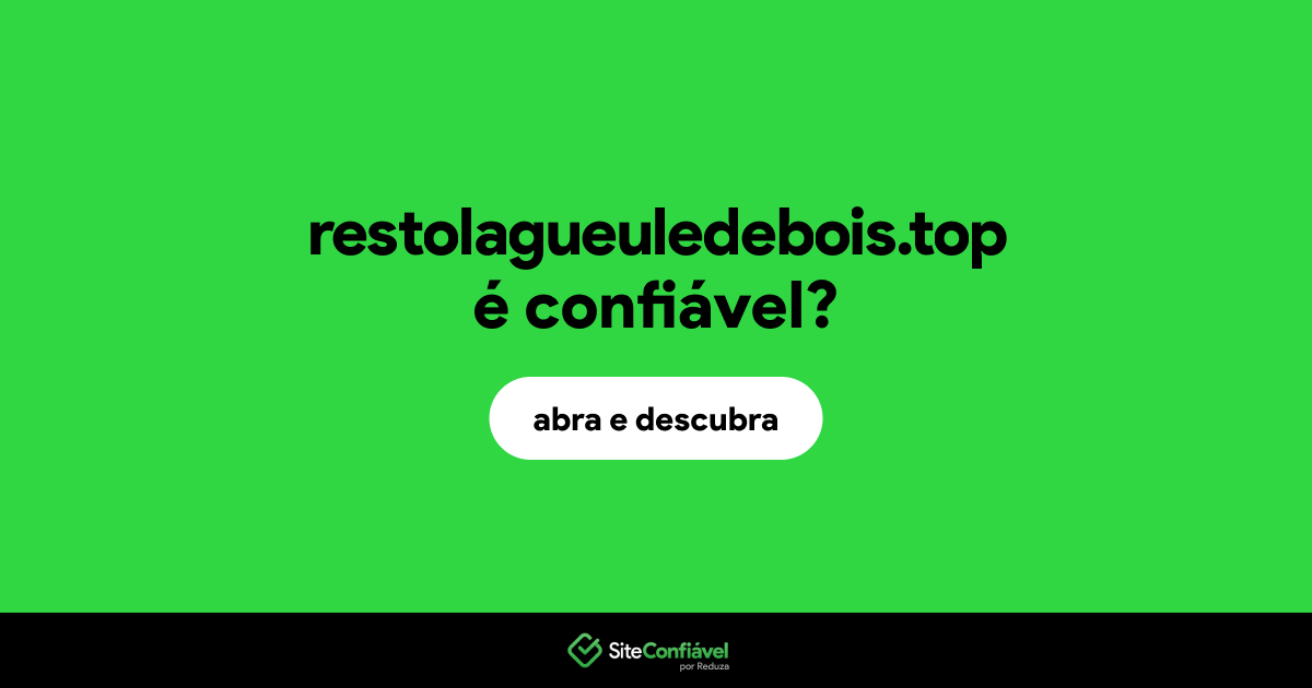 O site restolagueuledebois.top é confiável?