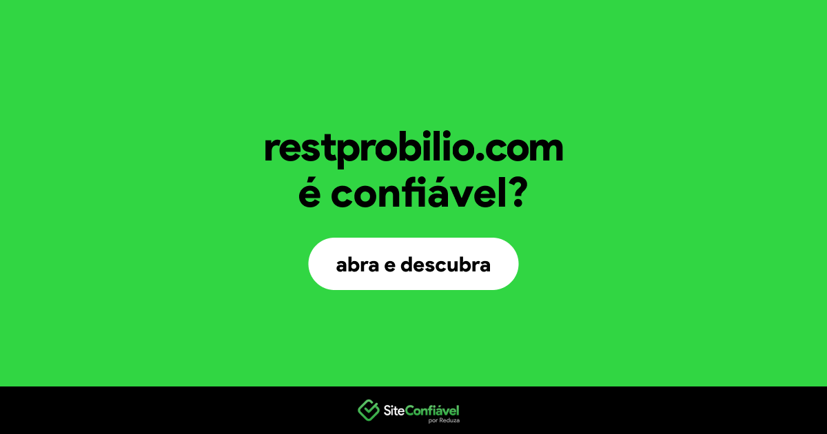 O site restprobilio.com é confiável?