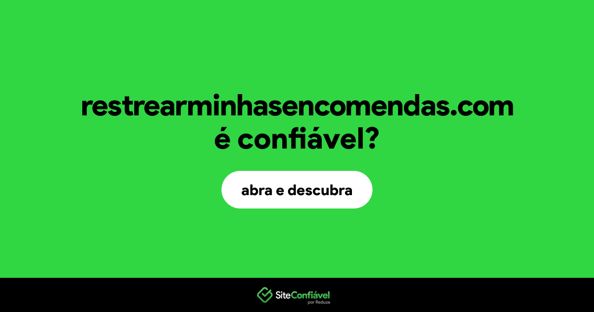 O site restrearminhasencomendas.com é confiável?