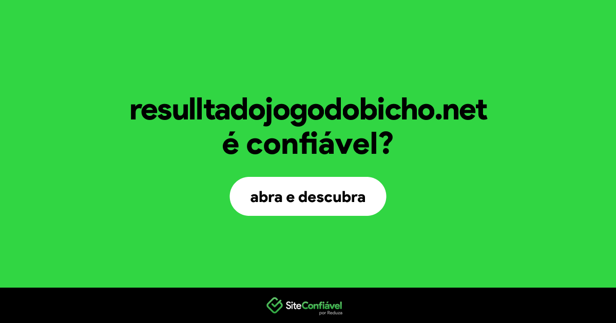 O site resulltadojogodobicho.net é confiável?
