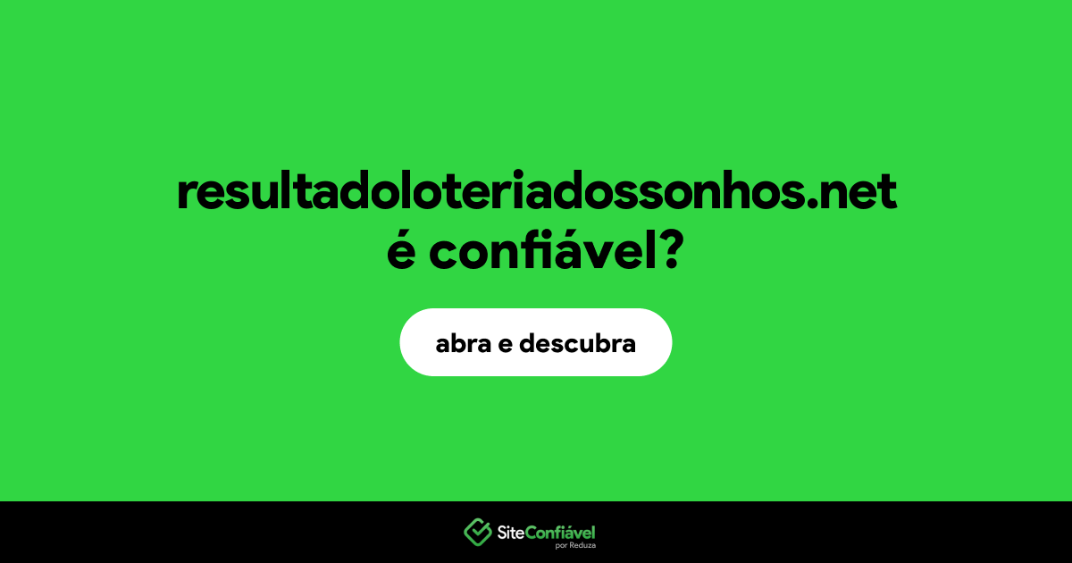 O site resultadoloteriadossonhos.net é confiável?