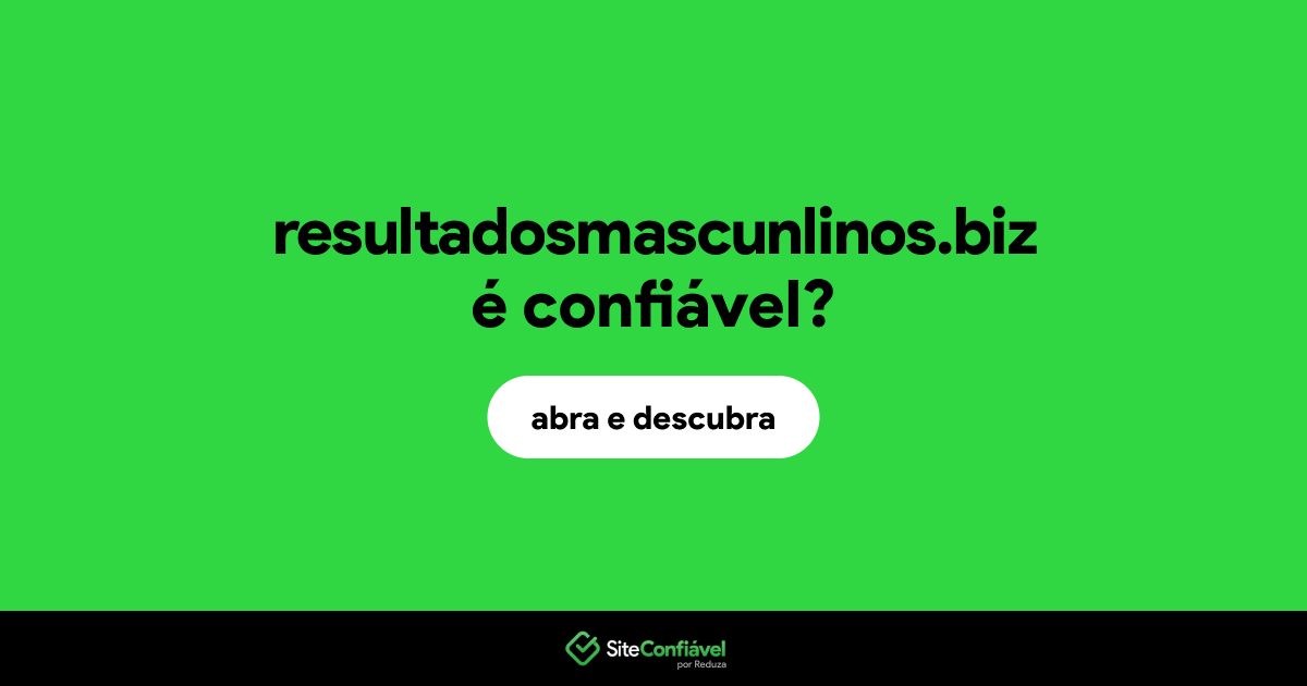 O site resultadosmascunlinos.biz é confiável?