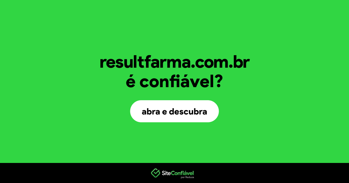O site resultfarma.com.br é confiável?